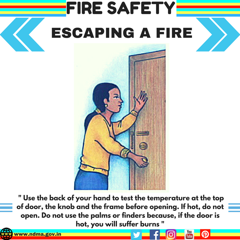Use the back of your hand to test the temperature at the top of the door, the knob and the frame before opening. If hot, don’t open